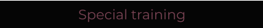 Special training